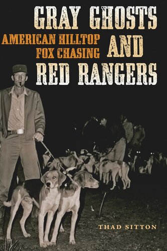 Gray Ghosts and Red Rangers: American Hilltop Fox Chasing