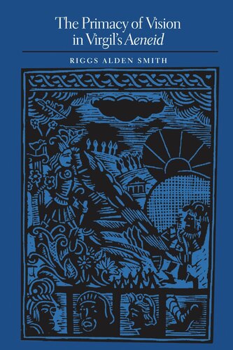 The Primacy of Vision in Virgil's Aeneid