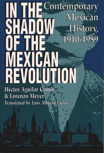 In the Shadow of the Mexican Revolution: Contemporary Mexican History, 1910–1989