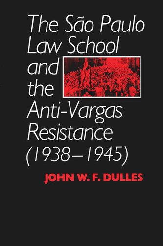 The São Paulo Law School and the Anti-Vargas Resistance (1938-1945)