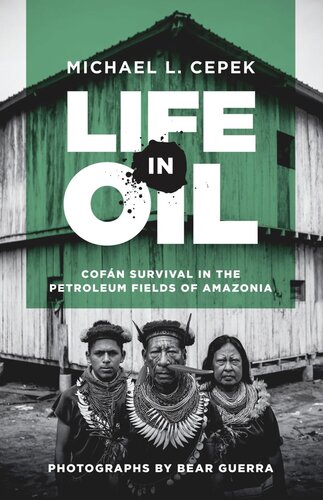 Life in Oil: Cofán Survival in the Petroleum Fields of Amazonia