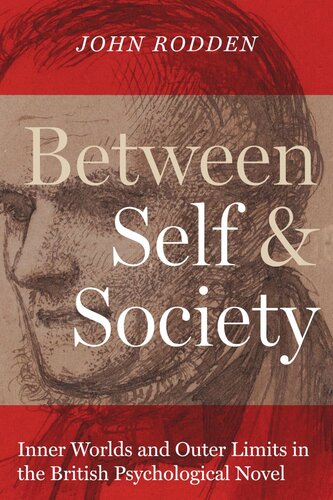 Between Self and Society: Inner Worlds and Outer Limits in the British Psychological Novel