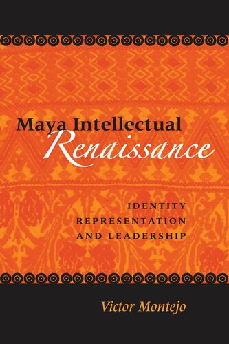 Maya Intellectual Renaissance: Identity, Representation, and Leadership