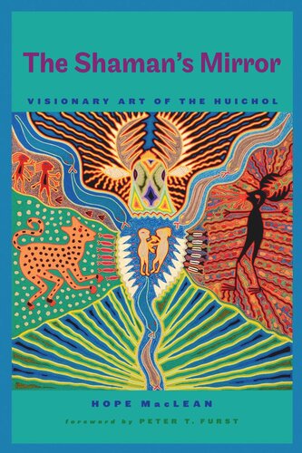 The Shaman’s Mirror: Visionary Art of the Huichol