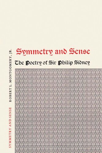 Symmetry and Sense: The Poetry of Sir Philip Sidney