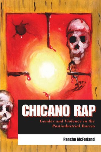 Chicano Rap: Gender and Violence in the Postindustrial Barrio