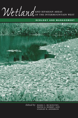 Wetland and Riparian Areas of the Intermountain West: Ecology and Management
