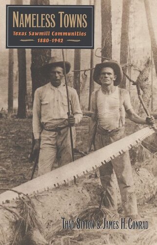 Nameless Towns: Texas Sawmill Communities, 1880-1942