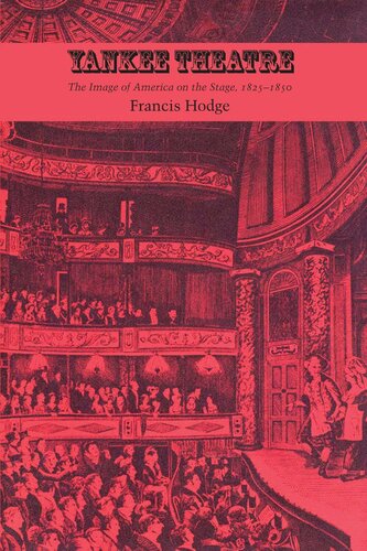 Yankee Theatre: The Image of America on the Stage, 1825–1850