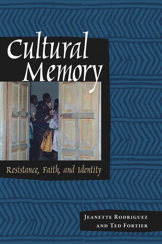 Cultural Memory: Resistance, Faith, and Identity