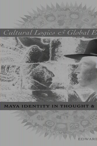 Cultural Logics and Global Economies: Maya Identity in Thought and Practice