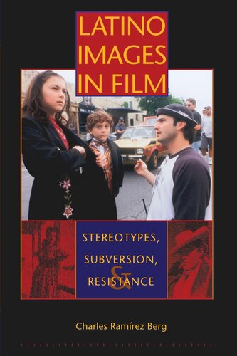 Latino Images in Film: Stereotypes, Subversion, and Resistance