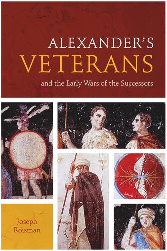 Alexander’s Veterans and the Early Wars of the Successors