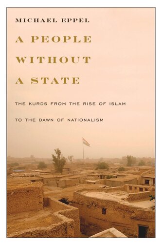 A People Without a State: The Kurds from the Rise of Islam to the Dawn of Nationalism