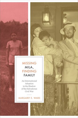 Missing Mila, Finding Family: An International Adoption in the Shadow of the Salvadoran Civil War
