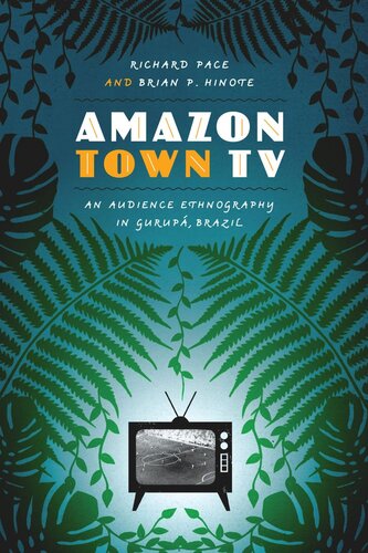 Amazon Town TV: An Audience Ethnography in Gurupá, Brazil