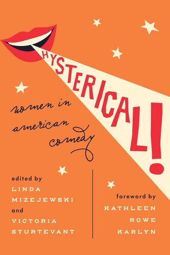 Hysterical!: Women in American Comedy