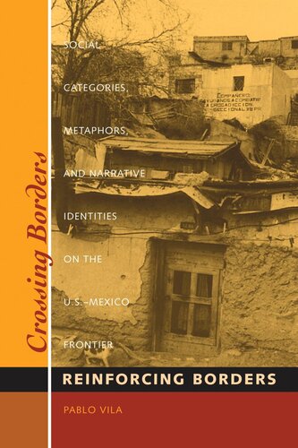 Crossing Borders, Reinforcing Borders: Social Categories, Metaphors, and Narrative Identities on the U.S.-Mexico Frontier