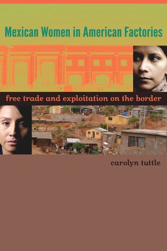 Mexican Women in American Factories: Free Trade and Exploitation on the Border
