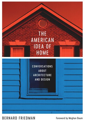 The American Idea of Home: Conversations about Architecture and Design