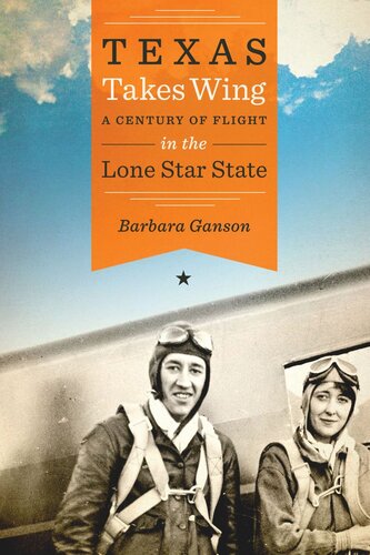 Texas Takes Wing: A Century of Flight in the Lone Star State