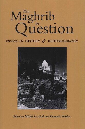The Maghrib in Question: Essays in History and Historiography