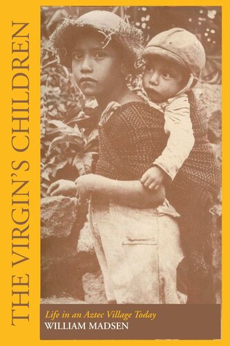 The Virgin's Children: Life in an Aztec Village Today