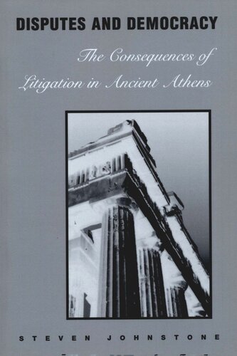 Disputes and Democracy: The Consequences of Litigation in Ancient Athens