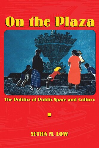 On the Plaza: The Politics of Public Space and Culture