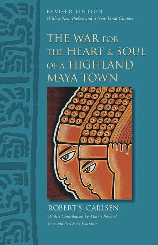 The War for the Heart and Soul of a Highland Maya Town: Revised Edition