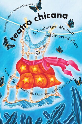 Teatro Chicana: A Collective Memoir and Selected Plays