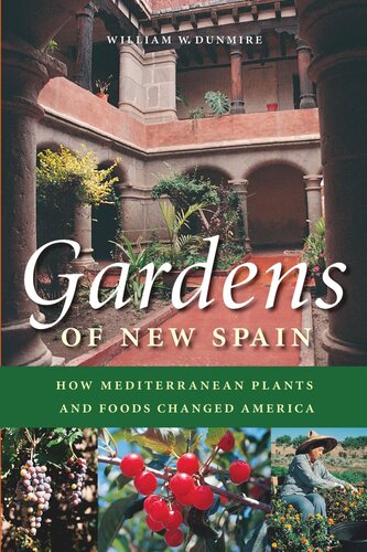 Gardens of New Spain: How Mediterranean Plants and Foods Changed America