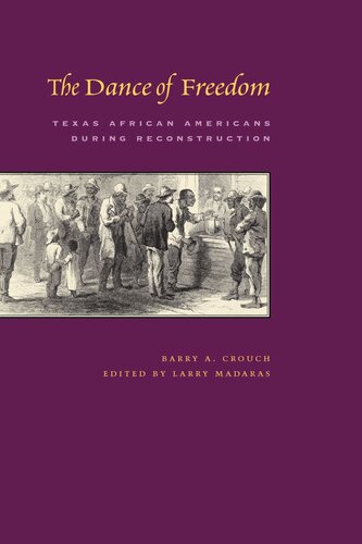 The Dance of Freedom: Texas African Americans during Reconstruction