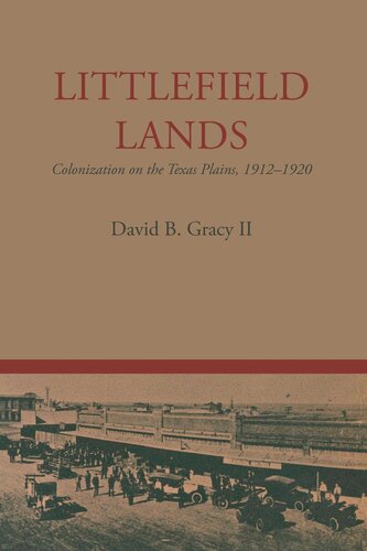 Littlefield Lands: Colonization on the Texas Plains, 1912–1920