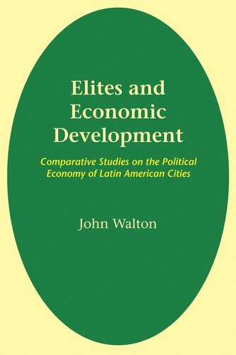 Elites and Economic Development: Comparative Studies on the Political Economy of Latin American Cities