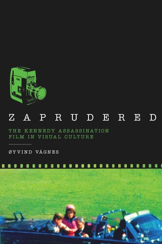 Zaprudered: The Kennedy Assassination Film in Visual Culture