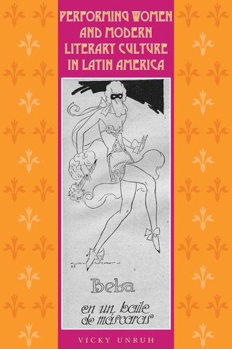 Performing Women and Modern Literary Culture in Latin America: Intervening Acts