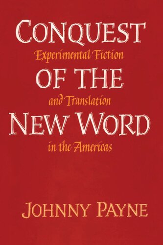 Conquest of the New Word: Experimental Fiction and Translation in the Americas