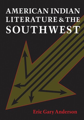 American Indian Literature and the Southwest: Contexts and Dispositions