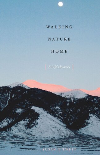 Walking Nature Home: A Life's Journey