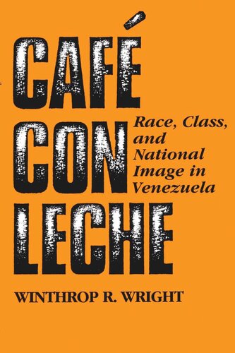 Café con leche: Race, Class, and National Image in Venezuela