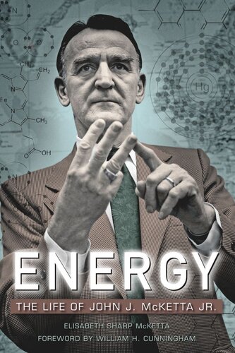 Energy: The Life of John J. McKetta Jr.