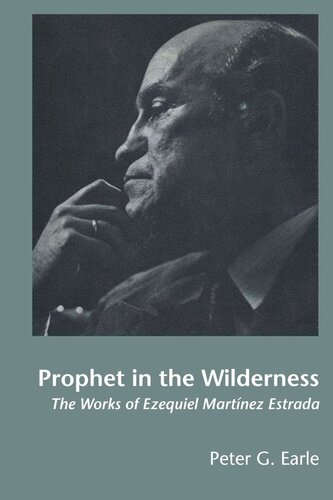 Prophet in the Wilderness: The Works of Ezequiel Martínez Estrada