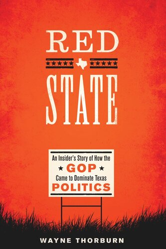 Red State: An Insider's Story of How the GOP Came to Dominate Texas Politics