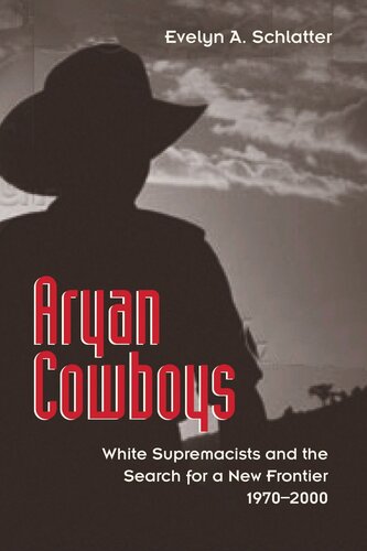 Aryan Cowboys: White Supremacists and the Search for a New Frontier, 1970–2000