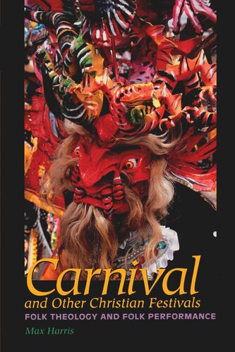 Carnival and Other Christian Festivals: Folk Theology and Folk Performance