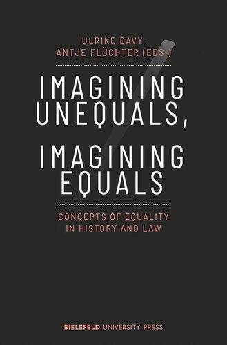 Imagining Unequals, Imagining Equals: Concepts of Equality in History and Law