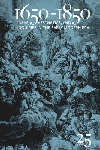 1650-1850: Ideas, Aesthetics, and Inquiries in the Early Modern Era (Volume 25)