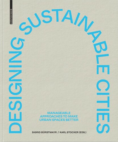 Designing Sustainable Cities: Manageable Approaches to Make Urban Spaces Better