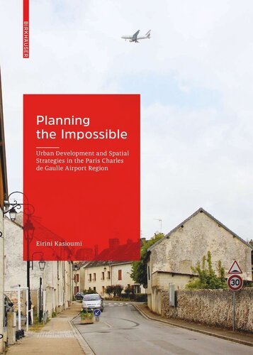 Planning the Impossible: Urban Development and Spatial Strategies in the Paris Charles de Gaulle Airport Region